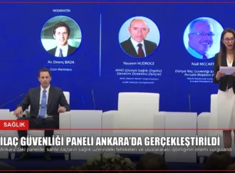 İlaç Güvenliği Paneli Ankara’da Gerçekleştirildi