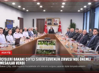 İçişleri Bakanı Çiftçi Siber Güvenlik Zirvesi’nde Önemli Mesajlar Verdi
