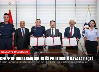 Gebze’de Jandarma İşbirliği Protokolü Hayata Geçti