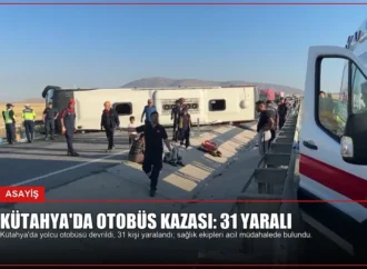 Kütahya’da Otobüs Kazası: 31 Yaralı