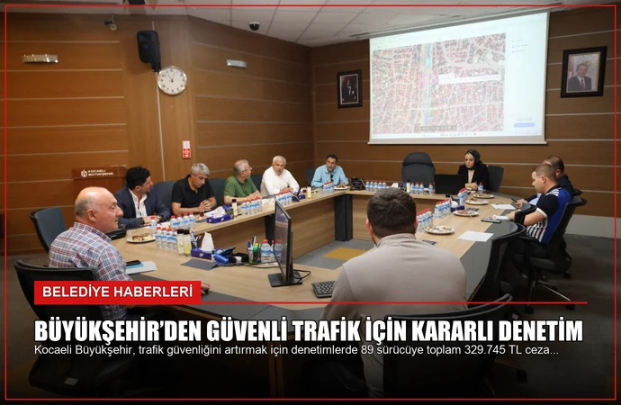 Büyükşehir’den güvenli trafik için kararlı denetim