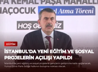İstanbul’da Yeni Eğitim ve Sosyal Projelerin Açılışı Yapıldı