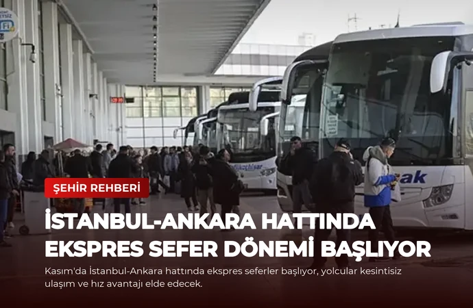İstanbul-Ankara Hattında Ekspres Sefer Dönemi Başlıyor