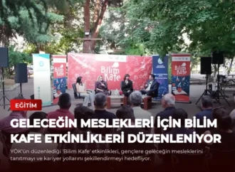 Geleceğin Meslekleri İçin Bilim Kafe Etkinlikleri Düzenleniyor