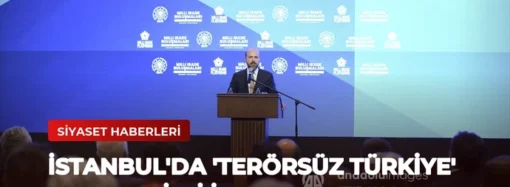 İstanbul’da ‘Terörsüz Türkiye’ Temalı Milli İrade Buluşması