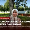 Saygınlar’da Eski Dostluklar Yeniden Canlanıyor