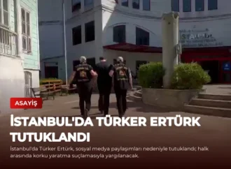 İstanbul’da Türker Ertürk Tutuklandı