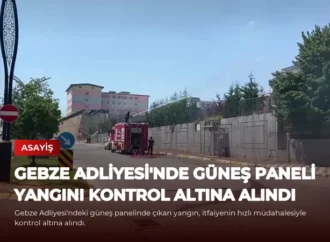 Gebze Adliyesi’nde Güneş Paneli Yangını Kontrol Altına Alındı