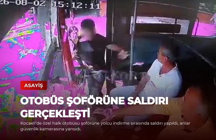 Otobüs Şoförüne Saldırı Gerçekleşti