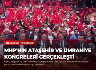 MHP’nin Ataşehir ve Ümraniye Kongreleri Gerçekleşti