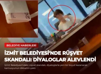 İzmit Belediyesi’nde Rüşvet Skandalı: Diyaloglar Alevlendi