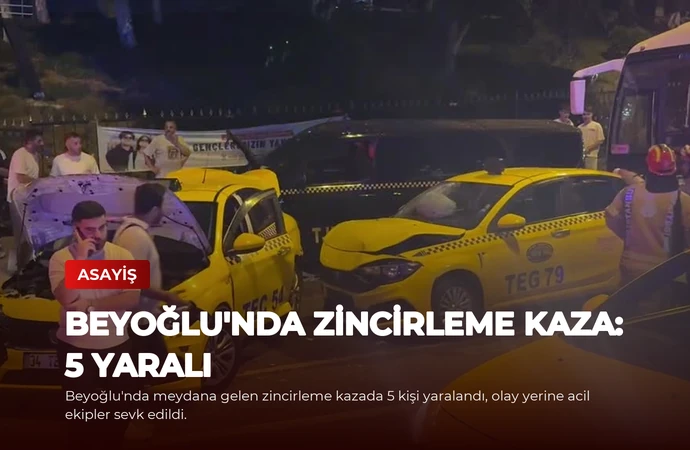 Beyoğlu’nda Zincirleme Kaza: 5 Yaralı