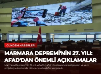 Marmara Depremi’nin 27. Yılı: AFAD’dan Önemli Açıklamalar