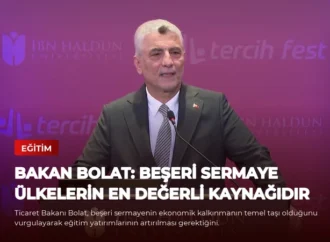 Bakan Bolat: Beşeri Sermaye Ülkelerin En Değerli Kaynağıdır