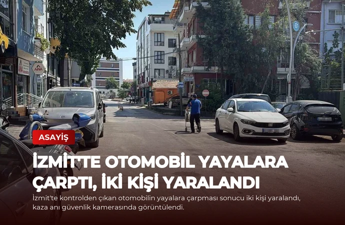 İzmit’te Otomobil Yayalara Çarptı, İki Kişi Yaralandı