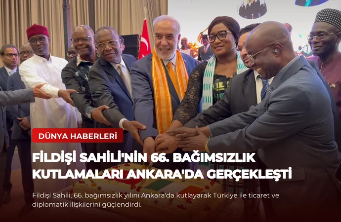 Fildişi Sahili’nin 66. Bağımsızlık Kutlamaları Ankara’da Gerçekleşti