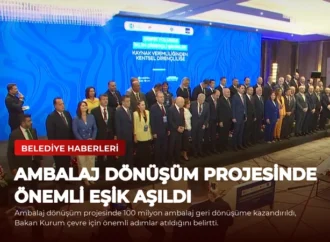 Ambalaj Dönüşüm Projesinde Önemli Eşik Aşıldı