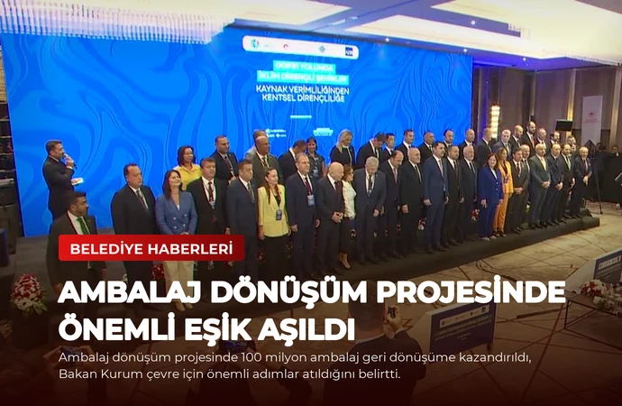 Ambalaj Dönüşüm Projesinde Önemli Eşik Aşıldı