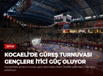 Kocaeli’de Güreş Turnuvası Gençlere İtici Güç Oluyor