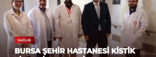 Bursa Şehir Hastanesi Kistik Fibrozis Merkezi Oldu