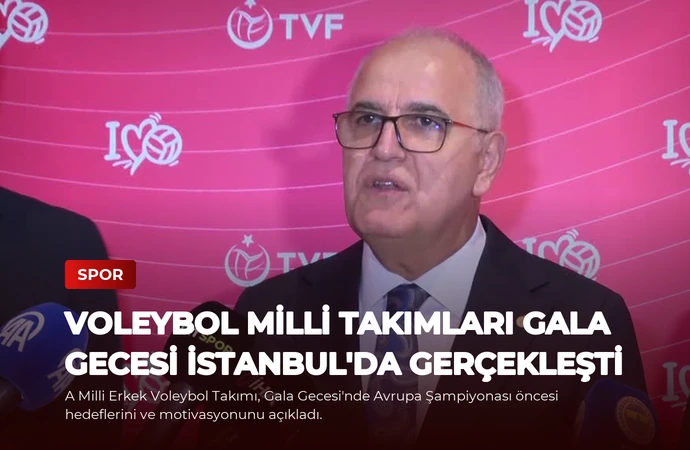 Voleybol Milli Takımları Gala Gecesi İstanbul’da Gerçekleşti