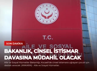 Bakanlık, Cinsel İstismar Davasına Müdahil Olacak