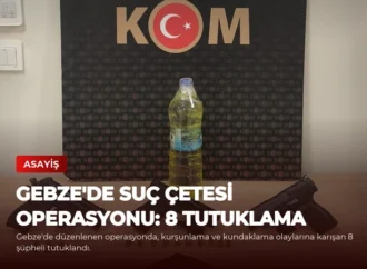 Gebze’de Suç Çetesi Operasyonu: 8 Tutuklama