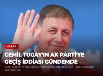 Cemil Tugay’ın AK Parti’ye Geçiş İddiası Gündemde