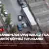 Sultanbeyli’de Uyuşturucu Ticareti Yapan İki Şüpheli Tutuklandı