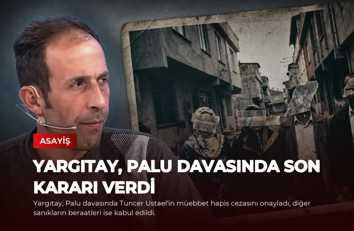 Yargıtay, Palu Davasında Son Kararı Verdi