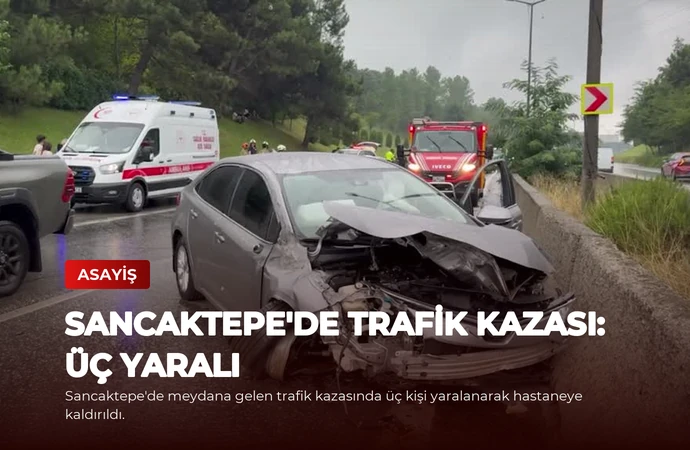 Sancaktepe’de Trafik Kazası: Üç Yaralı