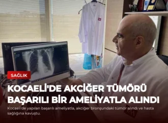 Kocaeli’de Akciğer Tümörü Başarılı Bir Ameliyatla Alındı