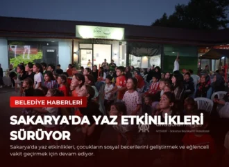 Sakarya’da Yaz Etkinlikleri Sürüyor