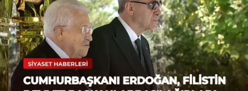 Cumhurbaşkanı Erdoğan, Filistin Devlet Başkanı Abbas’ı Ağırladı