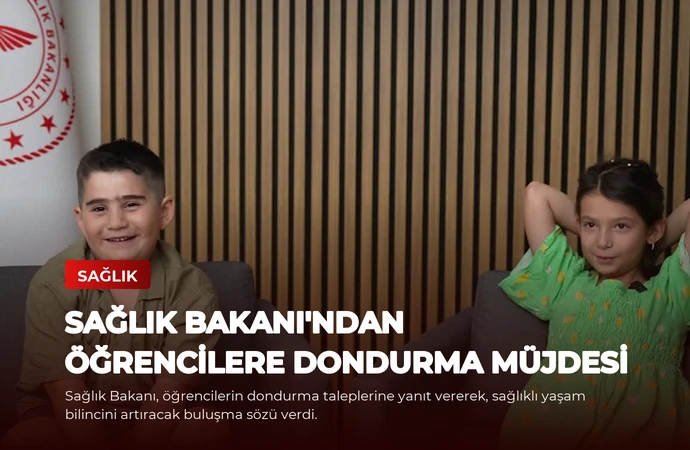 Sağlık Bakanı’ndan Öğrencilere Dondurma Müjdesi