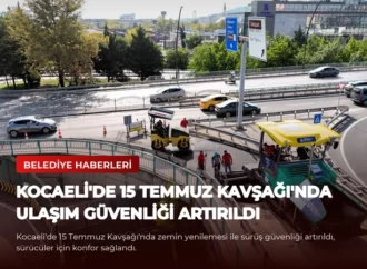 Kocaeli’de 15 Temmuz Kavşağı’nda Ulaşım Güvenliği Artırıldı