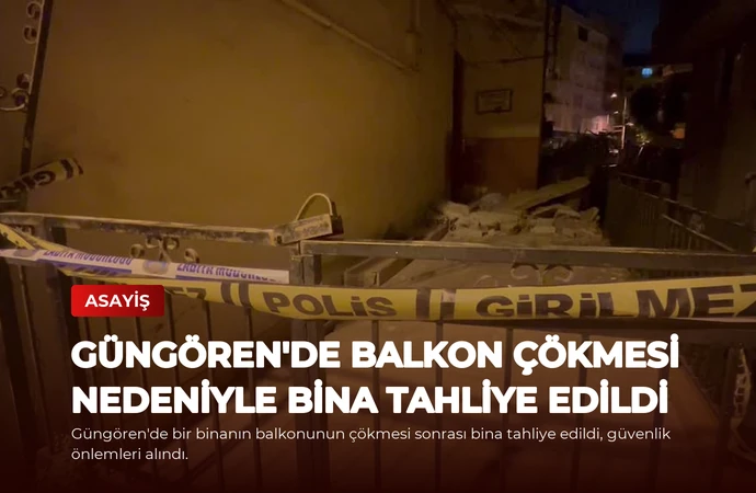 Güngören’de Balkon Çökmesi Nedeniyle Bina Tahliye Edildi