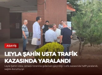 Leyla Şahin Usta Trafik Kazasında Yaralandı