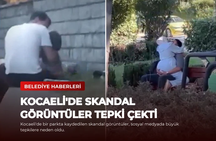Kocaeli’de Skandal Görüntüler Tepki Çekti