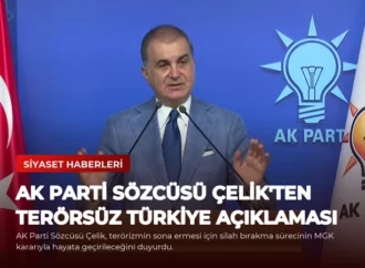 AK Parti Sözcüsü Çelik’ten Terörsüz Türkiye Açıklaması
