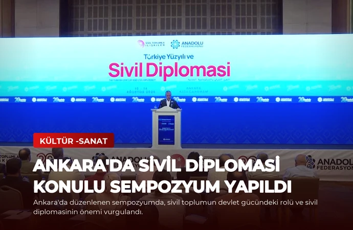 Ankara’da Sivil Diplomasi Konulu Sempozyum Yapıldı