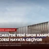 Kocaeli’de Yeni Spor Kampüsü Projesi Hayata Geçiyor