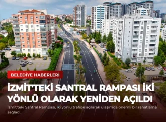 İzmit’teki Santral Rampası İki Yönlü Olarak Yeniden Açıldı