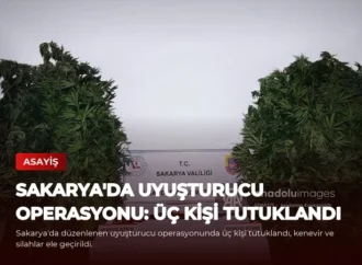 Sakarya’da Uyuşturucu Operasyonu: Üç Kişi Tutuklandı