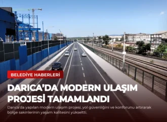 Darıca’da Modern Ulaşım Projesi Tamamlandı
