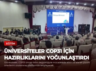 Üniversiteler COP31 İçin Hazırlıklarını Yoğunlaştırdı