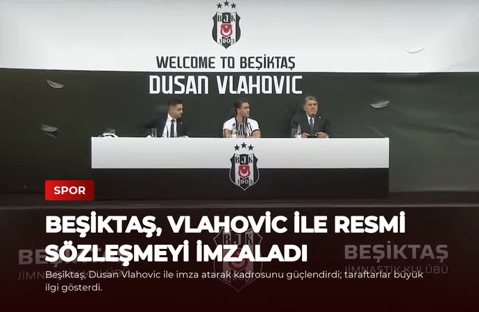 Beşiktaş, Vlahovic ile Resmi Sözleşmeyi İmzaladı
