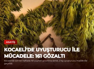 Kocaeli’de Uyuşturucu ile Mücadele: 161 Gözaltı