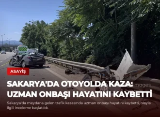 Sakarya’da Otoyolda Kaza: Uzman Onbaşı Hayatını Kaybetti