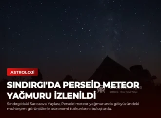 Sındırgı’da Perseid Meteor Yağmuru İzlenildi